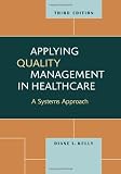 Applying Quality Management in Healthcare, Third Edition