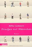 Drau&szlig;en nur M&auml;nnchen - K&auml;the Lachmann