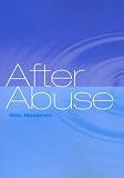 After Abuse: A Mental Health Guide for Adults Who Were Sexually Abused in Childhood