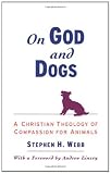 On God and Dogs: A Christian Theology of Compassion for Animals