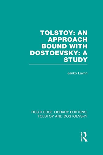 Tolstoy: An Approach bound with Dostoevsky: A Study: Volume 8 (Routledge Library Editions: Tolstoy and Dostoevsky)