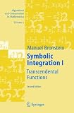 Symbolic Integration I: Transcendental Functions (Algorithms and Computation in Mathematics)