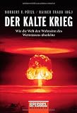 Produkt-Bild: Der Kalte Krieg: Wie die Welt den Wahnsinn des Wettr&uuml;stens &uuml;berlebte