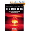 Der Kalte Krieg: Wie die Welt den Wahnsinn des Wettr�stens �berlebte