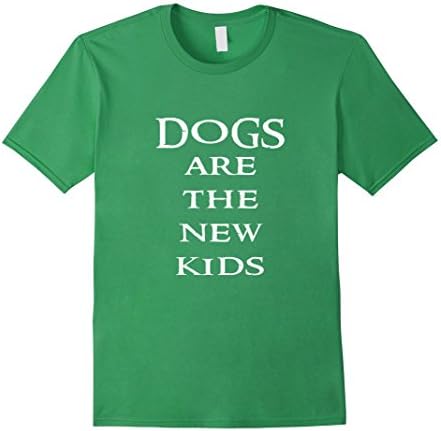 Men's Dogs Are The New Kids T-shirt Puppy Dog Gift Idea Tee Medium Grass