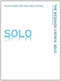 The Message SOLO Devotions for New Believers: An Uncommon Devotional