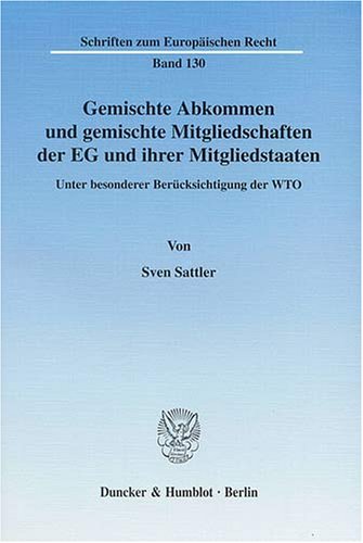 Gemischte Abkommen und gemischte Mitgliedschaften der EG und ihrer Mitgliedstaaten