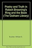 Poetry and truth in Robert Browning's The ring and the book