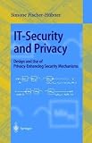 IT-Security and Privacy: Design and Use of Privacy-Enhancing Security Mechanisms (Lecture Notes in Computer Science)