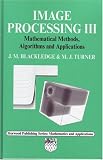 Image Processing III: Mathematical Methods, Algorithms and Applications