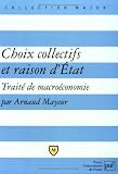 Choix collectifs et raison d Etat : Traité de macroéconomie