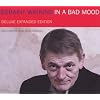 In A Bad Mood: Deluxe Expanded Edition