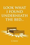 Look What I Found Underneath The Bed...