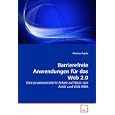 Barrierefreie Anwendungen für das Web 2.0: Eine praxisorientierte Arbeit auf Basis von...