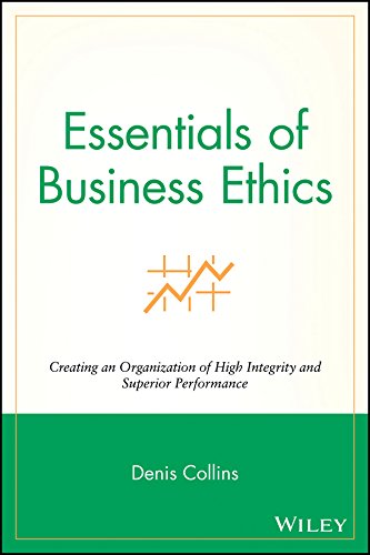 Essentials of Business Ethics: Creating an Organization of High Integrity and Superior Performance (Essentials Series)
