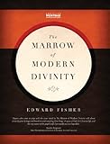 The marrow of modern divinity