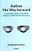 Search : Autism, The Way Forward: A Self-Help Guide to Teaching Children on the Autistic Spectrum