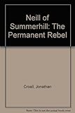 Neill of Summerhill : the permanent rebel