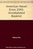 The American novel since 1945 : an annotated selection of 200 works
