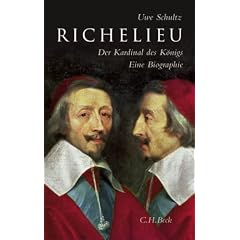 Richelieu: Der Kardinal des K�nigs. Eine Biographie