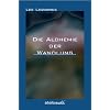 Die Alchemie der Wandlung