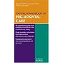 Oxford Handbook of Pre-Hospital Care (Oxford Handbooks Series)
