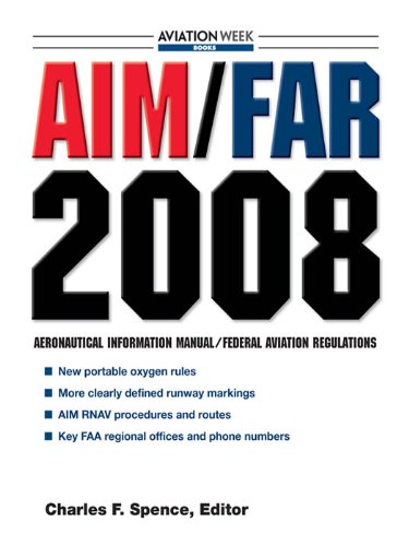 AIM/FAR 2008 (AIM/FAR: Airman's Information Manual/Federal Aviation Regulations)
