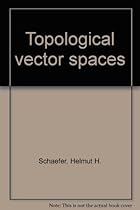 Topological vector spaces Topological vector spaces