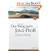 Der Weg zum Java-Profi: Konzepte und Techniken f�r die professionelle Java-Entwicklung