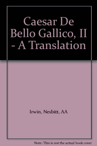 Caesar De Bello Gallico, II - A Translation