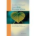 Aus dem Herzen leben. Wie Christus unsere Pers�nlichkeit pr�gen will
