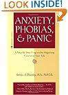 Anxiety, Phobias, & Panic: A Step-by-Step Program for Regaining Control of Your Life