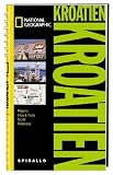 NATIONAL GEOGRAPHIC Spirallo Reisef�hrer Kroatien: Magazin. Infos und Tipps. Touren. Reiseatlas