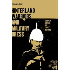 Hinterland Warriors and Military Dress: European Empires and Exotic Uniforms (Dress, Body, Culture)