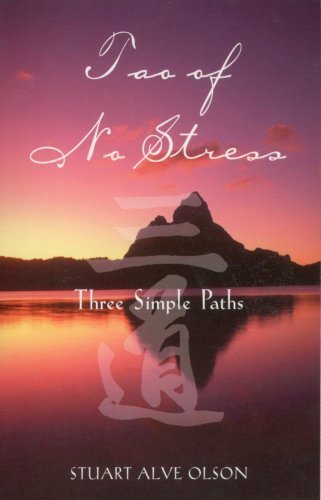 Tao of No Stress: Three Simple Paths by Olson, Stuart Alve (2002) Paperback
