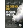 Das Ende der Welt, wie wir sie kannten: Klima, Zuk&hellip von Claus Leggewie