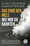 Das Ende der Welt, wie wir sie kannten: Klima, Zukunft und die Chancen der Demokratie