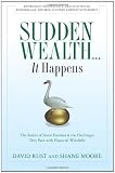 Sudden Wealth... IT Happens: The Stories of Seven Families and the Challenges They Face With Financial Windfalls