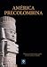 Image: Shopper's Delight: Pre-Columbian in The Books Store ~ America Precolombina (Otro Tiempos, Otras Culturas)