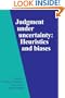 Judgment under Uncertainty: Heuristics and Biases