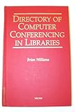Directory of computer conferencing in libraries