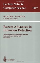 Recent Advances in Intrusion Detection: Third International Workshop, RAID 2000 Toulouse, France, October 2-4, 2000 Proceedings (Lecture Notes in Computer Science)