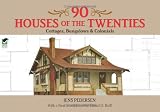 90 Houses of the Twenties: Cottages, Bungalows and Colonials (Dover Architecture)