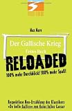 Produkt-Bild: Der Gallische Krieg, Erstes Buch - RELOADED: 100% mehr Durchblick! 100% mehr Spa&szlig;!