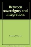 Between sovereignty and integration