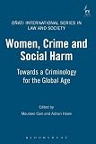 Women, crime and social harm : towards a criminology for the global age