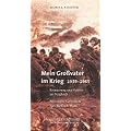 Mein Gro�vater im Krieg 1939-1945: Erinnerung und Fakten im Vergleich