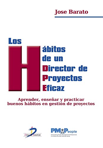 Los hábitos de un Director de Proyectos eficaz (Spanish Edition)