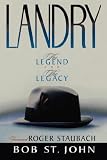 Landry: The Legend And The Legacy