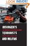 Insurgents, Terrorists, and Militias: The Warriors of Contemporary Combat